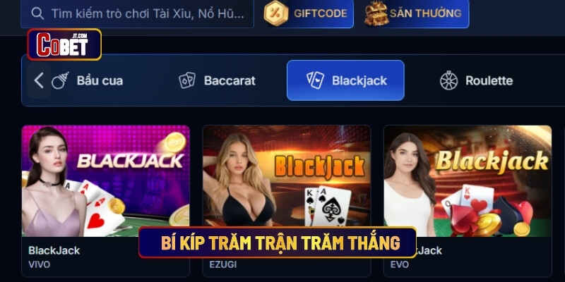 Bí kíp trăm trận trăm thắng từ các cao thủ Blackjack Cobet