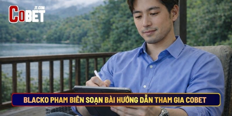 Blacko Pham Biên Soạn Bài Hướng Dẫn Tham Gia Cobet