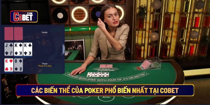 Các biến thể của Poker phổ biến nhất tại Cobet