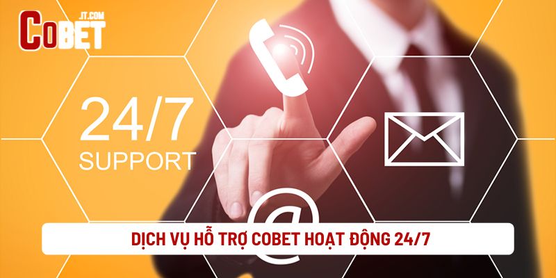 Dịch Vụ Hỗ Trợ Cobet Hoạt Động 24/7