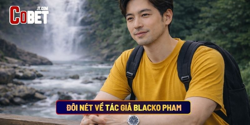 Đôi Nét Về Tác Giả Blacko Pham