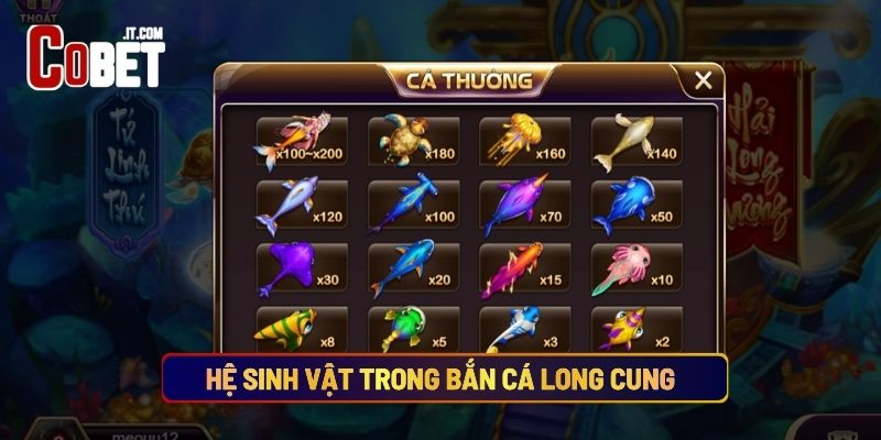 Hệ Sinh Vật Trong Bắn Cá Long Cung