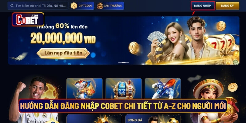 Hướng dẫn đăng nhập Cobet chi tiết từ a-z cho người mới