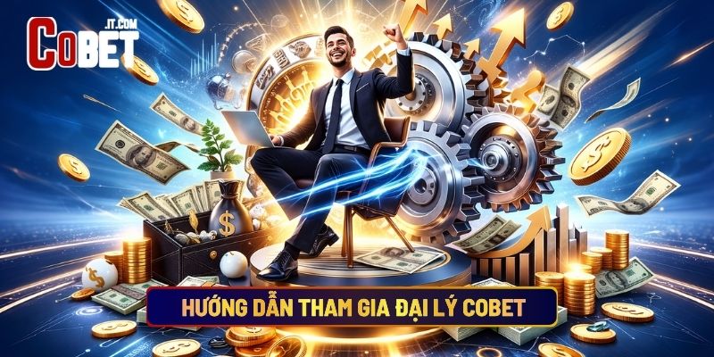 Hướng Dẫn Tham Gia Đại Lý Cobet