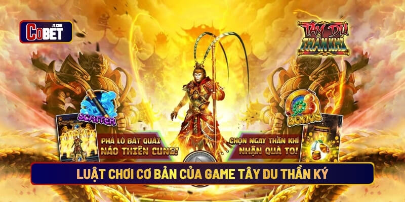 Luật chơi cơ bản của game Tây du thần ký