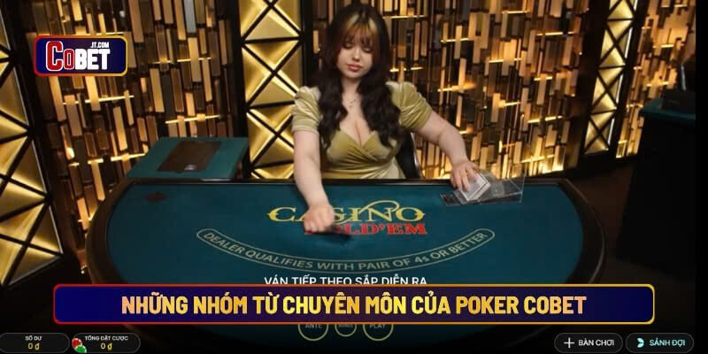 Những nhóm từ chuyên môn của Poker Cobet