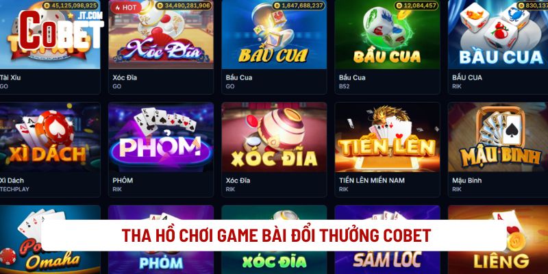 Tha Hồ Game Bài Đổi Thưởng Cobet