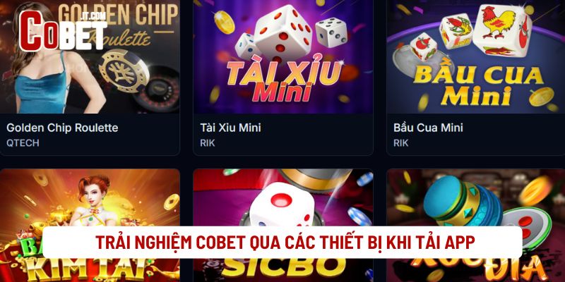 Trải Nghiệm Cobet Qua Các Thiết Bị Khi Tải App